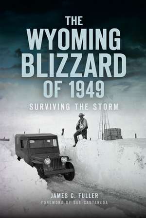 The Wyoming Blizzard of 1949 de James Fuller