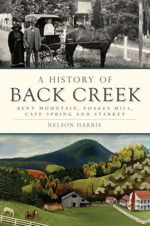 A History of Back Creek de Nelson Harris