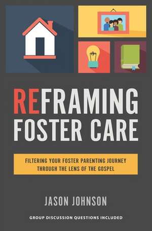 Reframing Foster Care de Jason Johnson