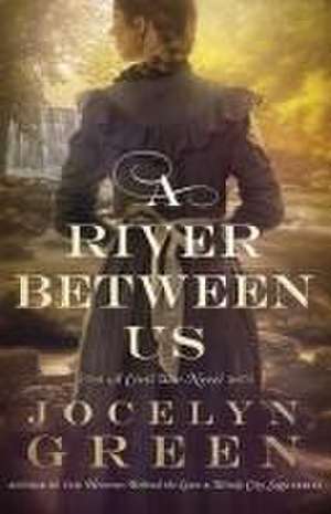 A River Between Us de Jocelyn Green