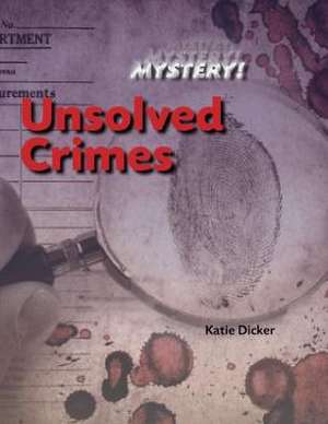 Unsolved Crimes de Katie Dicker