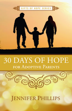 30 Days of Hope for Adoptive Parents de Jennifer Phillips