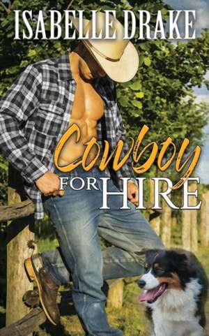 Cowboy for Hire de Isabelle Drake