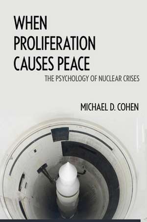 WHEN PROLIFERATION CAUSES PEACE de Michael D. Cohen