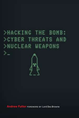 Hacking the Bomb de Andrew Futter