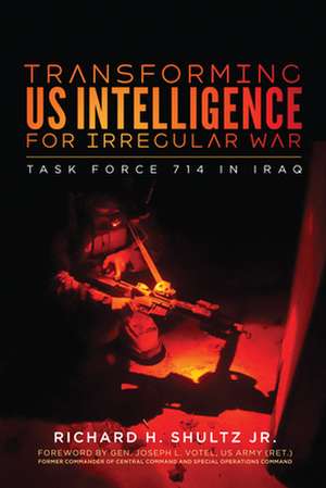 Shultz, J: Transforming US Intelligence for Irregular War