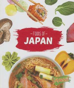 Foods of Japan de Christine VeLure Roholt