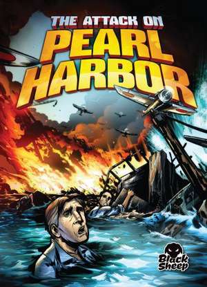 The Attack on Pearl Harbor de Chris Bowman