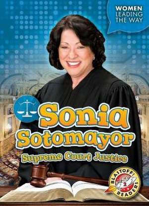 Sonia Sotomayor: Supreme Court Justice de Paige V Polinsky