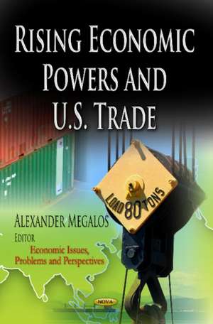 Rising Economic Powers and U.S. Trade de Alexander Megalos