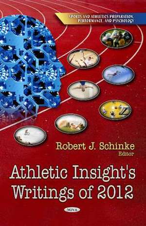 Athletic Insight's Writings of 2012 de Dr. Robert Schinke