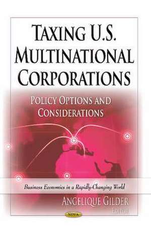 Taxing U.S. Multinational Corporations de Angelique Gilder