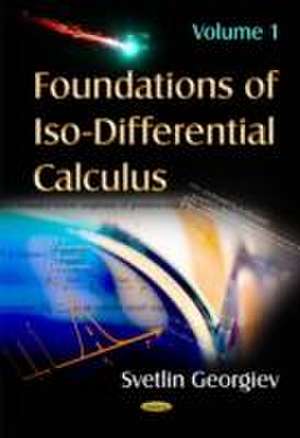 Foundations of ISO-Differential Calculus de Svetlin Georgiev