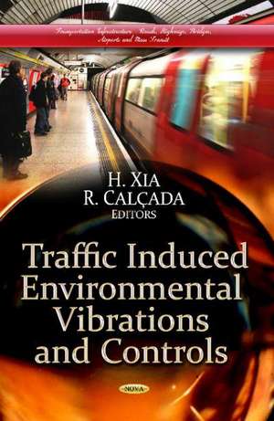 Traffic Induced Environmental Vibrations and Controls de H. Xia