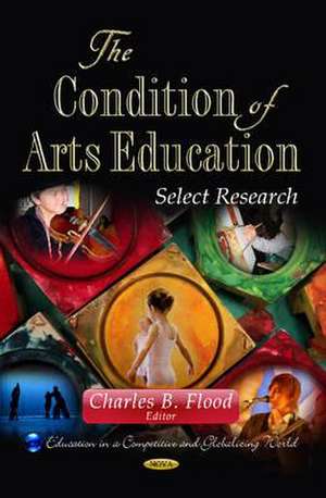 Condition of Arts Education de Charles B. Flood