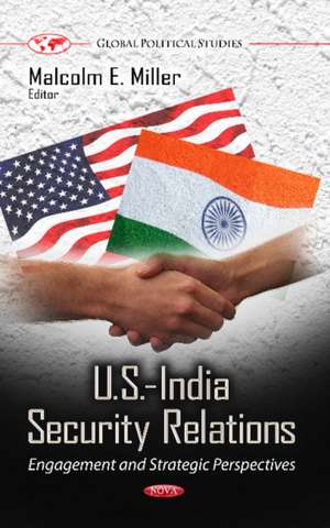 U.S.-India Security Relations de Malcolm E. Miller