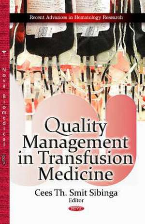 Quality Management in Transfusion Medicine de Cees Th Smit Sibinga