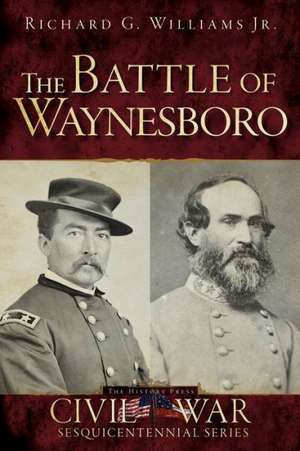 The Battle of Waynesboro de Richard G. Jr. Williams