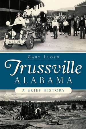 Trussville, Alabama: A Brief History de Gary Lloyd