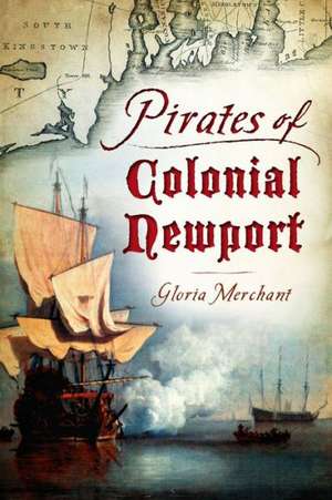 Pirates of Colonial Newport de Gloria Merchant