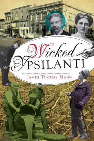 Wicked Ypsilanti de James Thomas Mann