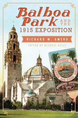 Balboa Park and the 1915 Exposition de Richard W. Amero