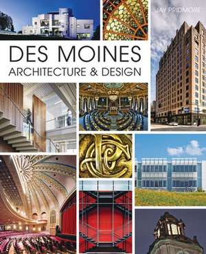 Des Moines Architecture & Design de Jay Pridmore