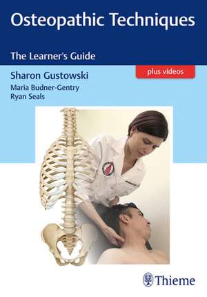 Osteopathic Techniques – The Learner`s Guide de Sharon Gustowski