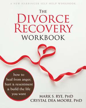 The Divorce Recovery Workbook de Mark S. Rye