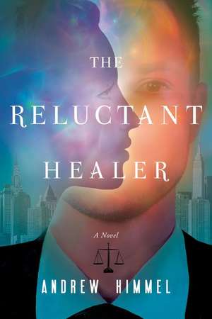 The Reluctant Healer de Andrew D. Himmel