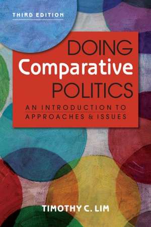 Doing Comparative Politics de Timothy C. Lim