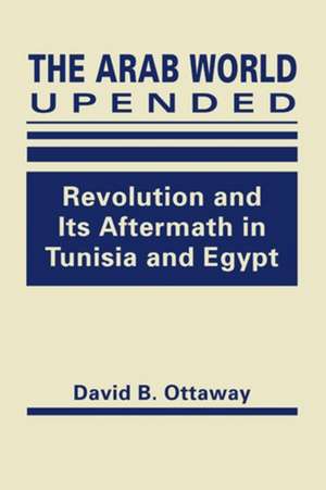 Arab World Upended de David B. Ottaway