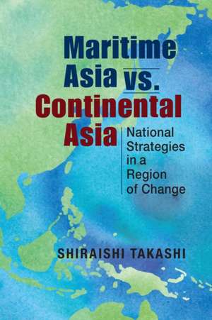 Maritime Asia vs. Continental Asia de Takashi Shiraishi