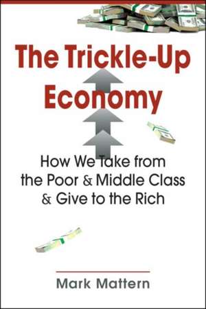 Trickle-Up Economy de Mark Mattern