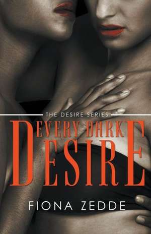 Every Dark Desire de Fiona Zedde