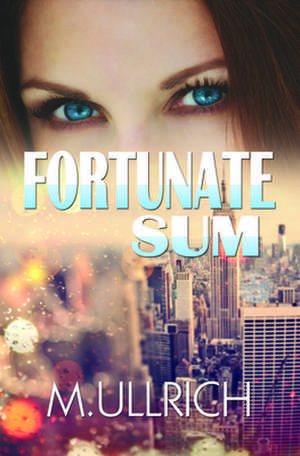 Fortunate Sum de M. Ullrich