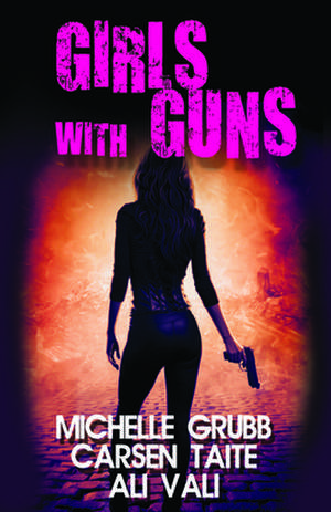 Girls with Guns de Ali Vali