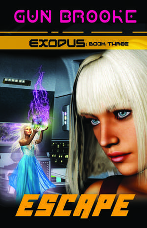 Escape: Exodus Book Three de Gun Brooke