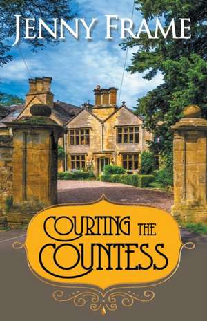 Courting the Countess de Jenny Frame