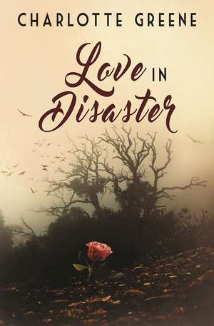 Love in Disaster de Charlotte Greene