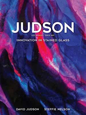 Judson: Innovation in Stained Glass de David Judson