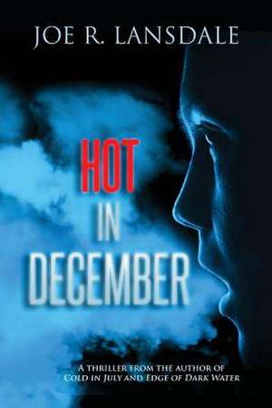 Hot in December de Joe R. Lansdale