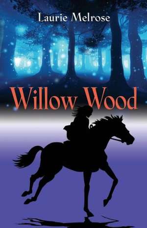 Willow Wood de Laurie Melrose