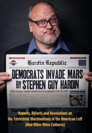 Democrats Invade Mars de Stephen Guy Hardin