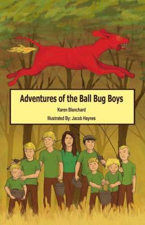 Adventures of the Ball Bug Boys de Karen Blanchard