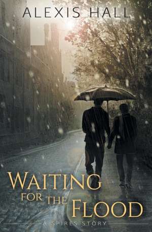 Waiting for the Flood de Alexis Hall