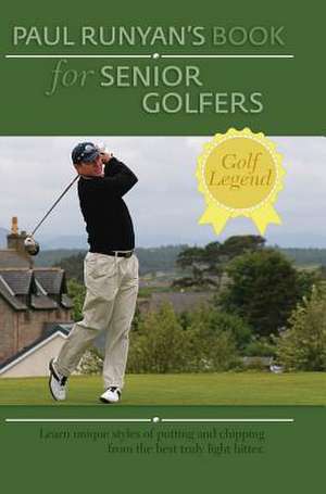 Paul Runyans Book for Senior Golfers de Paul Runyan