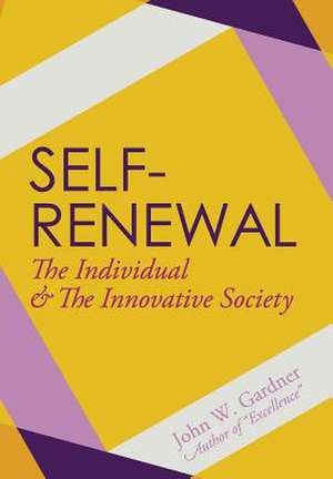 Self-Renewal: The Individual and the Innovative Society de John W. Gardner
