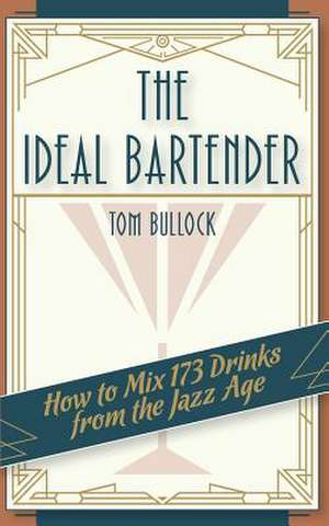 The Ideal Bartender 1917 Reprint de Tom Bullock