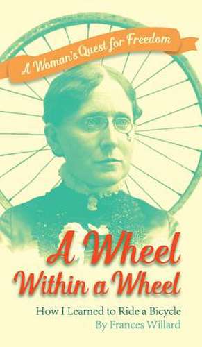 Wheel Within a Wheel de Frances Elizabeth Willard